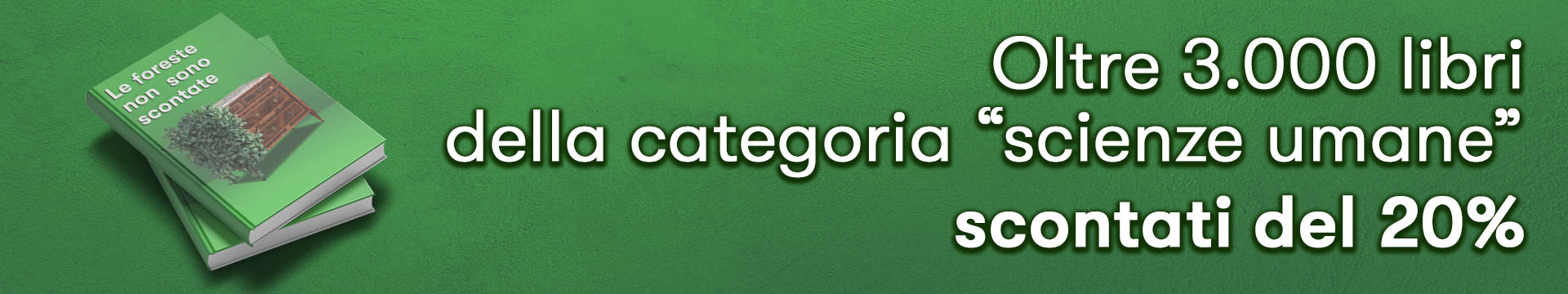 Promozione Libri, Le foreste non sono scontate